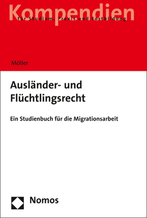 Ausländer- und Flüchtlingsrecht von Möller,  Winfried