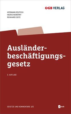 Ausländerbeschäftigungsgesetz von Deutsch,  Hermann, Nowotny,  Ingrid, Seitz,  Reinhard