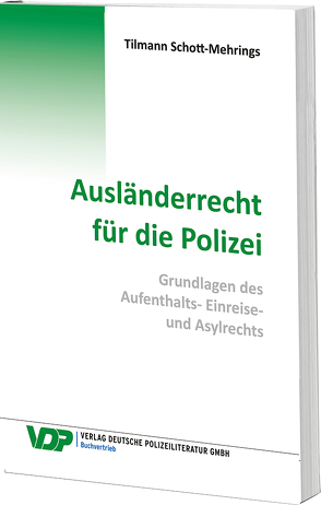 Ausländerrecht für die Polizei von Schott-Mehrings,  Tilmann