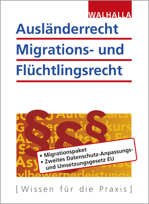 Ausländerrecht, Migrations- und Flüchtlingsrecht von Walhalla Fachredaktion