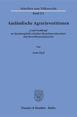 Ausländische Agrarinvestitionen. von Opel,  Anna