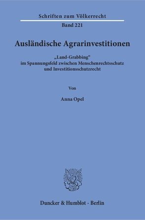 Ausländische Agrarinvestitionen. von Opel,  Anna