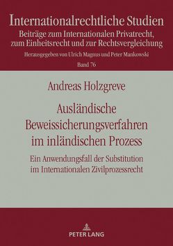 Ausländische Beweissicherungsverfahren im inländischen Prozess von Holzgreve,  Andreas