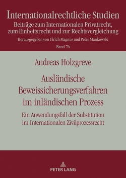 Ausländische Beweissicherungsverfahren im inländischen Prozess von Holzgreve,  Andreas