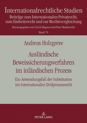 Ausländische Beweissicherungsverfahren im inländischen Prozess von Holzgreve,  Andreas