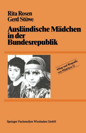 Ausländische Mädchen in der Bundesrepublik von Rosen,  Rita, Stüwe,  Gerd