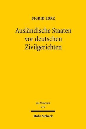 Ausländische Staaten vor deutschen Zivilgerichten von Lorz,  Sigrid