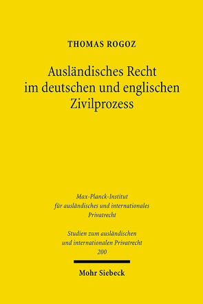 Ausländisches Recht im deutschen und englischen Zivilprozess von Rogoz,  Thomas