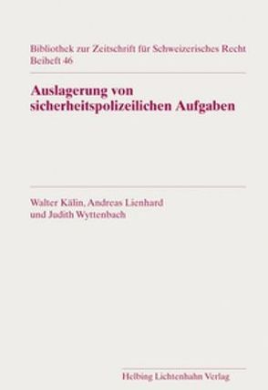 Auslagerung von sicherheitspolizeilichen Aufgaben von Kälin,  Walter, Lienhard,  Andreas, Wyttenbach,  Judith