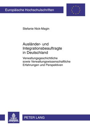 Ausländer- und Integrationsbeauftragte in Deutschland von Nick-Magin,  Stefanie