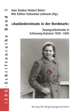 »Ausländereinsatz in der Nordmark« von Bohn,  Robert, Danker,  Uwe, Köhler,  Nils, Lehmann,  Sebastian