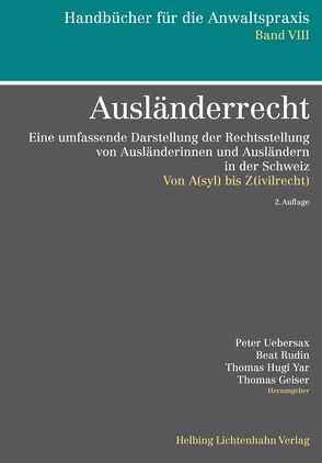 Ausländerrecht von Achermann,  Alberto, Arnold,  Martin, Arquint Hill,  Ladina, Baeriswyl,  Bruno, Berger,  Markus, Breitenmoser,  Stephan, Bryner,  Angela, Busslinger,  Marc, Caroni,  Martina, Däpp,  Stefan, Geiser,  Thomas, Genna,  Gian Sandro, Gremper,  Philipp, Grossen,  Dieter, Häberli,  Thomas, Hafner,  Felix, Hartmann,  Karl, Hausammann,  Christina, Hugi Yar,  Thomas, Kieser,  Ueli, Klaus,  Felix, Kraege,  Caroline, Merz,  Laurent, Möckli,  Urs Peter, Nägeli,  Caterina, Nideröst,  Peter, Pfenninger-Hirschi,  Karin, Raselli,  Niccolò, Rudin,  Beat, Schoch,  Niklaus, Schwander,  Ivo, Spescha,  Marc, Stöckli,  Walter, Thürer,  Daniel, Uebersax,  Peter, Urwyler,  David, Wyss,  Martin Philipp, Zünd,  Andreas