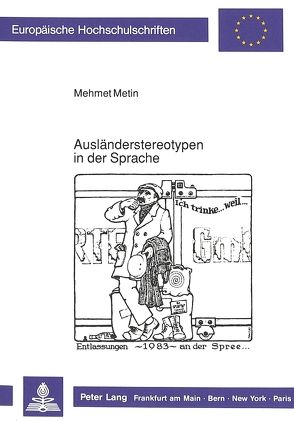 Ausländerstereotypen in der Sprache von Metin,  Mehmet