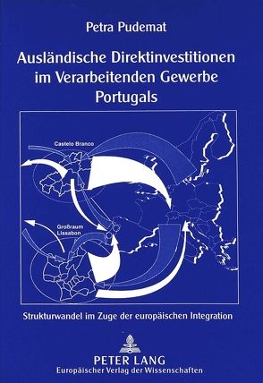 Ausländische Direktinvestitionen im Verarbeitenden Gewerbe Portugals von Pudemat,  Petra