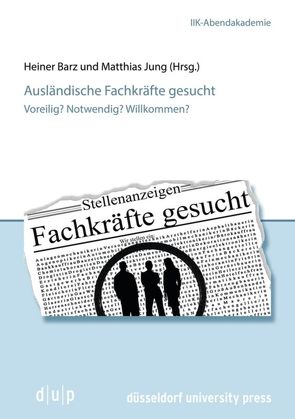 Ausländische Fachkräfte gesucht von Barz,  Heiner, Jung,  Matthias