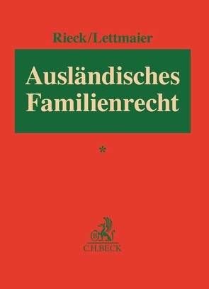 Ausländisches Familienrecht von Abidi,  M. M., Abokal,  N., Adam,  B. M., Albuquerque,  A., Barsan,  C., Blaser,  T., Blümel,  U., Bueb,  S., Debryckyi,  O. Z., Degener,  K., Dobrovodský,  R., El Akrat,  H., Enßlin,  R., Firsching,  A., Frimmel,  M., Fritze,  I., Gallala-Arndt,  I., Ganz,  A., Gratz,  D., Hanke,  A., Heitmüller,  M., Hübner,  A, Ibrahimaga,  V., Jegutidse,  S., Jelic,  A. J., Kaman Kaplan,  G., Katzenmaier,  S., Kelsey,  R., Klose,  M., Kyritsis,  L., Laidlaw,  C., Leipold,  M., Lettmaier,  Saskia, Luters-Thümmel,  D. L., Mentler,  C. A., Meyer,  K., Mladenova,  K. G., Nademleinsky,  M., Nagata,  M., Nemet,  V., Nicholls,  N., Oldenburger,  M., Pareja de Conrad,  M. T., Perona Feu,  P., Pöpken,  M., Reinel,  S., Rieck,  J., Rieck,  Jürgen, Schäfer,  D., Sezaite,  A., Smehyl,  S., Süß,  R., Szabó,  C., Unger,  E., Vinnen,  J., Volaj,  M., Werner,  E., Yunko,  M.