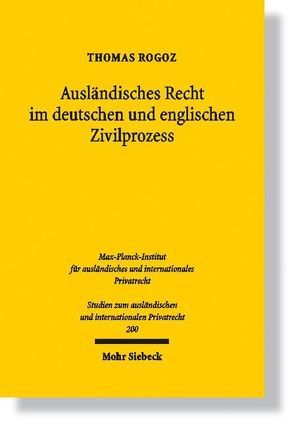 Ausländisches Recht im deutschen und englischen Zivilprozess von Rogoz,  Thomas