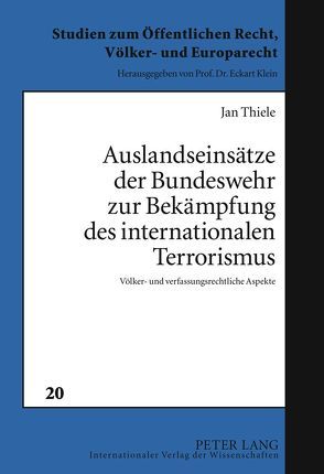 Auslandseinsätze der Bundeswehr zur Bekämpfung des internationalen Terrorismus von Thiele,  Jan