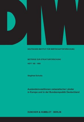 Auslandsinvestitionen ostasiatischer Länder in Europa und in der Bundesrepublik Deutschland. von Schultz,  Siegfried