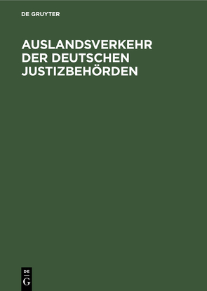 Auslandsverkehr der deutschen Justizbehörden von Nettesheim,  J.