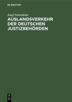 Auslandsverkehr der deutschen Justizbehörden von Nettesheim,  Josef