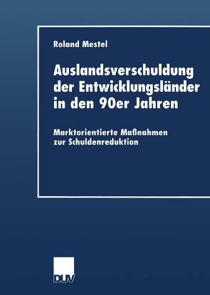 Auslandsverschuldung der Entwicklungsländer in den 90er Jahren von Mestel,  Roland