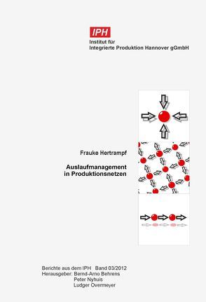 Auslaufmanagement in Produktionsnetzen von Behrens,  Bernd-Arno, Hertrampf,  Frauke, Nyhuis,  Peter, Overmeyer,  Ludger