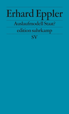 Auslaufmodell Staat? von Eppler,  Erhard