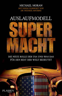 Auslaufmodell Supermacht von Moran,  Michael