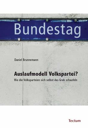 Auslaufmodell Volkspartei? von Brunnemann,  Daniel