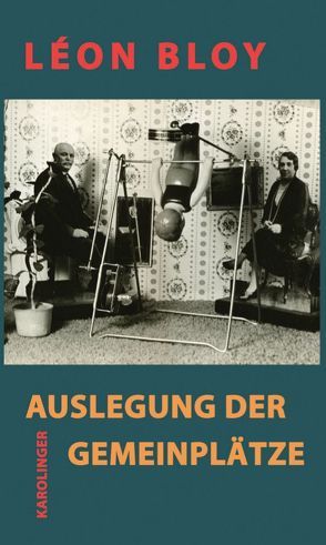 Auslegung der Gemeinplätze von Bloy,  Léon, Henschen,  Hans H