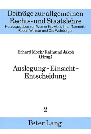 Auslegung – Einsicht – Entscheidung von Jakob,  Ramund, Mock,  Erhard