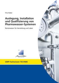 Auslegung, Installation und Qualifizierung von Pharmawasser-Systemen von Roeder,  Fritz