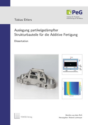 Auslegung partikelgedämpfter Strukturbauteile für die Additive Fertigung von Ehlers,  Tobias, Lachmayer,  Roland