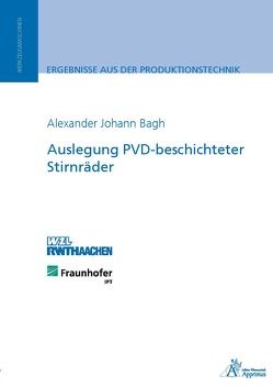 Auslegung PVD-beschichteter Stirnräder von Bagh,  Alexander Johann