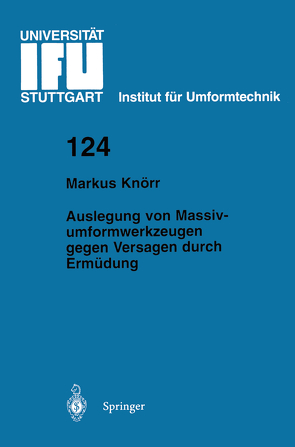 Auslegung von Massivumformwerkzeugen gegen Versagen durch Ermüdung von Knörr,  Markus