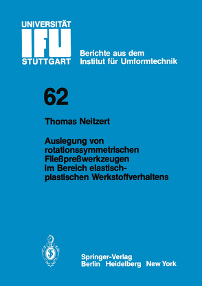 Auslegung von rotationssymmetrischen Fließpreßwerkzeugen im Bereich elastisch-plastischen Werkstoffverhaltens von Neitzert,  T.