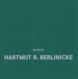 Auslese – Hartmut R. Berlinicke