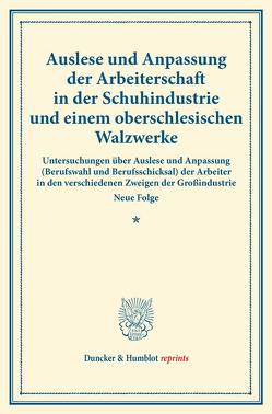 Auslese und Anpassung der Arbeiterschaft in der Schuhindustrie und einem oberschlesischen Walzwerke.