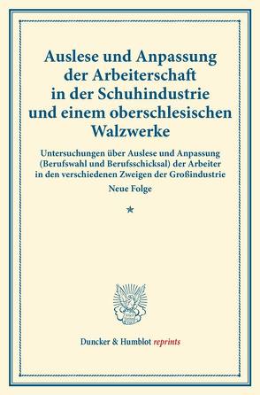 Auslese und Anpassung der Arbeiterschaft in der Schuhindustrie und einem oberschlesischen Walzwerke.