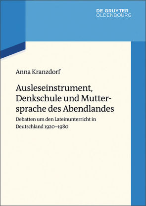 Ausleseinstrument, Denkschule und Muttersprache des Abendlandes von Kranzdorf,  Anna