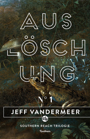 Auslöschung von Kellner,  Michael, VanderMeer,  Jeff