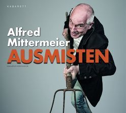 Ausmisten von Mittermeier,  Alfred