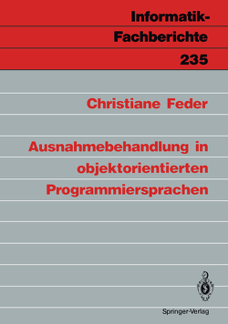 Ausnahmebehandlung in objektorientierten Programmiersprachen von Feder,  Christiane