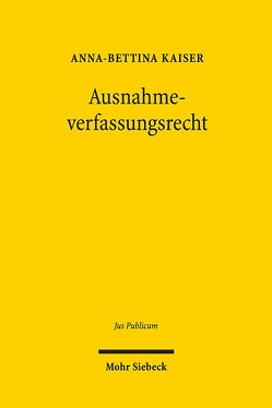 Ausnahmeverfassungsrecht von Kaiser,  Anna-Bettina