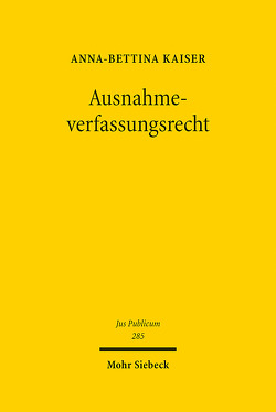 Ausnahmeverfassungsrecht von Kaiser,  Anna-Bettina