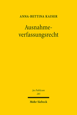 Ausnahmeverfassungsrecht von Kaiser,  Anna-Bettina