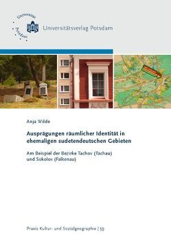 Ausprägungen räumlicher Identität in ehemaligen sudetendeutschen Gebieten der Tschechischen Republik von Wilde,  Anja