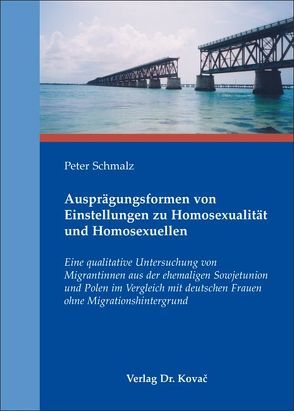 Ausprägungsformen von Einstellungen zu Homosexualität und Homosexuellen von Schmalz,  Peter