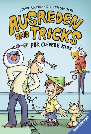 Ausreden und Tricks für clevere Kids von Gumpert,  Steffen, Solbach,  Eunike